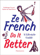 Ze French Do it Better : A Lifestyle Guide-9782080203717