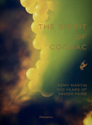 The Spirit of Cognac : Remy Martin: 300 Years of Savoir Faire-9782080297099
