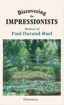 Discovering the Impressionists : Memoirs of Paul Durand-Ruel-9782080447227