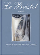 Le Bristol Paris : An Ode to the French Art de Vivre-9782080452252