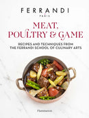 Meat, Poultry & Game : Recipes and Techniques from the Ferrandi School of Culinary Arts-9782080456816