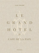 Le Grand Hotel & Cafe de la Paix : French Art de Vivre-9782081506572