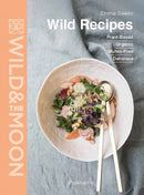 Wild Recipes : Plant-Based, Organic, Gluten-Free, Delicious-9782081513389
