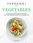 Vegetables : Flexitarian Recipes and Techniques from the Ferrandi School of Culinary Arts-9782081513426