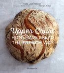 Upper Crust: Homemade Bread the French Way : Recipes and Techniques-9782081517073