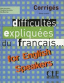 Difficultes Expliquees Du Francais for English Speakers Key / Difficulties Explained from French for English Speakers Key