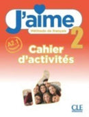 J'aime 2: Niveau A2.1 - Cahier d'activites