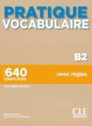 Pratique Vocabulaire - Niveau B2 - Livre + Corriges + Audio en ligne-9782090389968
