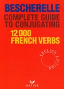Bescherelle : Bescherelle 12 000 Verbs. Complete Guide to Conjugating Verbs-9782218065910