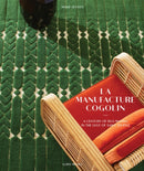 La Manufacture Cogolin : A Century of Rug Making in the Gulf of Saint Tropez-9782226494719