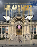 We Are Here : Street Art Enters the Museum-9782226497772