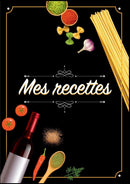 Mes Recettes : Cahier De Recettes - Cahier a completer pour 100 recettes - Livre de cuisine personnalise a ecrire 50 recette: Cahier De Recettes-9782322101573