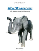 #fibre(S)cement.com : 120 years of the history of an industry by Jacques Roulland