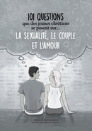 101 questions que des jeunes chretiens se posent sur ... la sexualite, le couple et l'amour : Pistes de reflexion au sein de l'Eglise adventiste-9782322237340