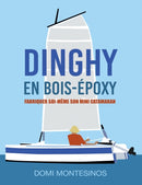 Fabriquer soi-meme son mini-catamaran : Dinghy en bois/epoxy-9782322237401