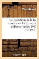 Les Operations de la 1re Armee Dans Les Flandres, Juillet-Novembre 1917-9782329197364