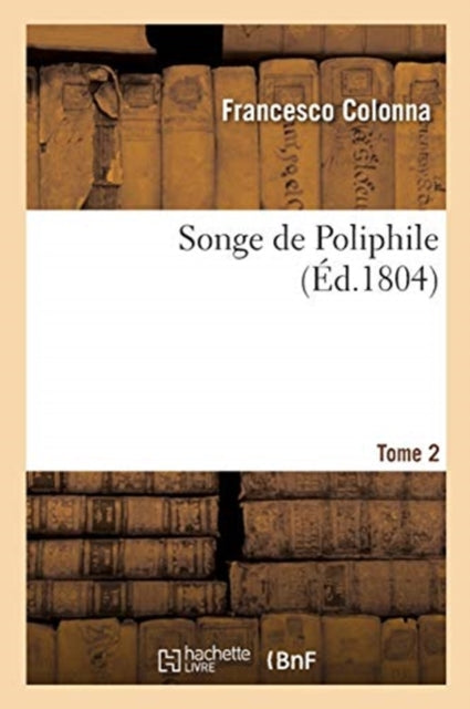 Songe de Poliphile. Tome 2-9782329370644