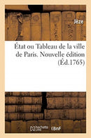 Etat Ou Tableau de la Ville de Paris. Nouvelle Edition-9782329399959