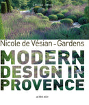 Nicole de Vesian - Gardens : Modern Design in Provence-9782330120375