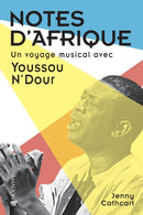 Notes d'Afrique : Un voyage musical avec Youssou N'Dour-9782359261097