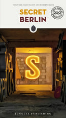 Secret Berlin Guide : A guide to the unusual and unfamiliar-9782361953737