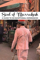 Soul of Marrakesh Guide : 30 unforgettable experiences that capture the soul of Marrakesh-9782361954659