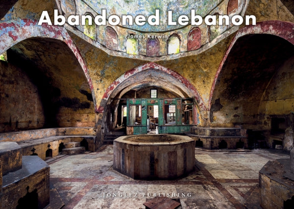 Abandoned Lebanon-9782361955083