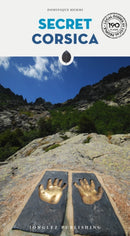 Secret Corisca Guide : A guide to the unusual and unfamiliar-9782361956257