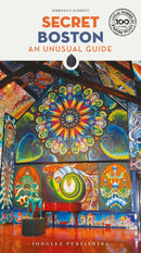 Secret Boston Guide : A guide to the unusual and unfamiliar-9782361957179