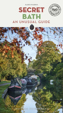Secret Bath Guide : A guide to 150 unusual and unfamiliar places in Bath-9782361957285