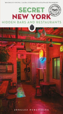 Secret New York - Hidden Bars and Restaurants : A guide to the unusual and unfamiliar-9782361957582