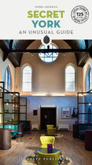 Secret York Guide : A guide to unusual and unfamiliar places in York-9782361957674