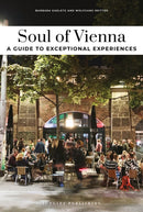Soul of Vienna Guide : Unforgettable experiences that capture the soul of Vienna-9782361958114