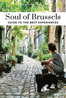 Soul of Brussels Guide : 30 unforgettable experiences that capture the soul of Brussels-9782361958190