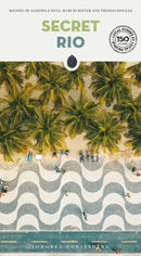 Secret Rio Guide : Discover 150 unusual and unfamiliar places that will take you off the beaten track to discover hidden Rio-9782361958442