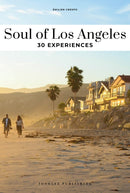Soul of Los Angeles Guide : 30 unforgettable experiences that capture the soul of Los Angeles-9782361958473