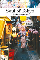 Soul of Tokyo Guide : 30 unforgettable experiences that capture the soul of Tokyo-9782361958503