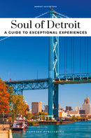 Soul of Detroit Guide : Unforgettable experiences that capture the soul of Detroit-9782361958527