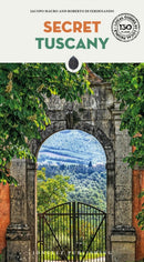 Secret Tuscany Guide : A guide to the unusual and unfamiliar-9782361958701