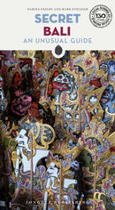Secret Bali Guide : A guide to the unusual and unfamiliar places in Bali-9782361958985