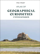 Atlas of Geographical Curiosities - Britain
