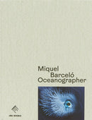 Miquel Barcelo: Oceanographer-9782365680882