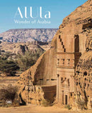 AlUla: Wonder of Arabia : A crossroads of civilisations-9782370742001