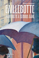 Caillebotte : Painting is a Serious Game-9782376660958