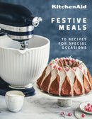 KitchenAid Festive Meals : 70 Recipes for Special Occasions-9782381841212