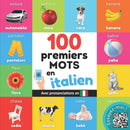 100 premiers mots en italien : Imagier bilingue pour enfants: francais / italien avec prononciations-9782384120055