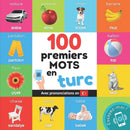 100 premiers mots en turc : Imagier bilingue pour enfants: francais / turc avec prononciations-9782384120062