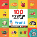 100 groenten en fruit in frans : Tweetalig fotoboek for kinderen: nederlands / frans met uitspraken-9782384124176