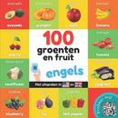100 groenten en fruit in engels : Tweetalig fotoboek for kinderen: nederlands / engels met uitspraken-9782384124190