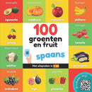 100 groenten en fruit in spaans : Tweetalig fotoboek for kinderen: nederlands / spaans met uitspraken-9782384124213